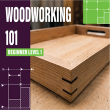Load image into Gallery viewer, Woodworking 101 Workshop