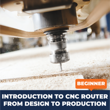 Load image into Gallery viewer, Introduction to CNC Router (Certification): From Design to Production