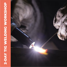 Load image into Gallery viewer, Welding: 2-Day Basic TIG Welding Workshop