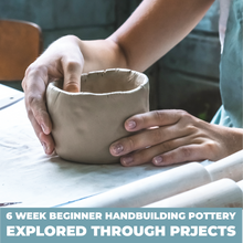 Load image into Gallery viewer, 6-Week Beginner Pottery Hand-building Workshop - Explored Through Projects
