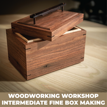 Load image into Gallery viewer, Woodworking: Intermediate Fine Box Making Workshop
