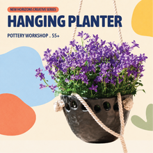 Load image into Gallery viewer, Senior's Pottery workshop: Make a Hanging Planter
