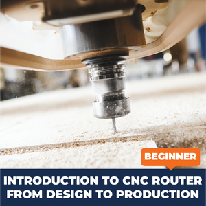 Introduction to CNC Router (Certification): From Design to Production - June 4, 11, and 18, 2024