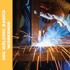 Welding: 1-Day Basic MIG Welding Workshop - December 9, 2023
