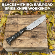 Load image into Gallery viewer, Blacksmithing: Forged Railroad Spike Knife - October 7 and 8, 2023
