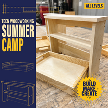 Load image into Gallery viewer, Teens Woodworking Summer Camp
