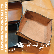 Load image into Gallery viewer, Leatherworking Basics: Make Your Own Valet Tray
