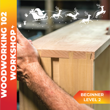 Load image into Gallery viewer, Woodworking 102 Workshop
